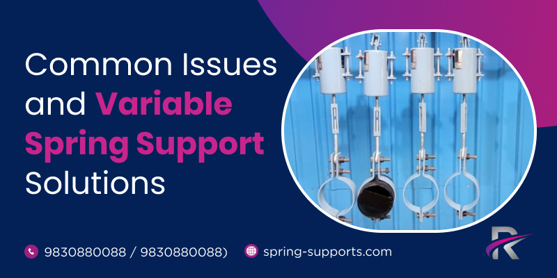 Variable Spring Supports in Pipe Systems